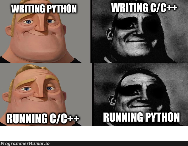 Mr. Incredible has spoken. | python-memes, c++-memes | ProgrammerHumor.io