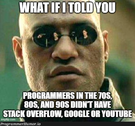 I wonder how they got anything done at all | stack-memes, stack overflow-memes, google-memes, overflow-memes, youtube-memes | ProgrammerHumor.io