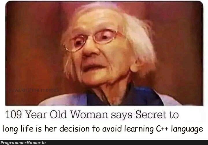 I am gonna believe her.. | c++-memes, language-memes | ProgrammerHumor.io