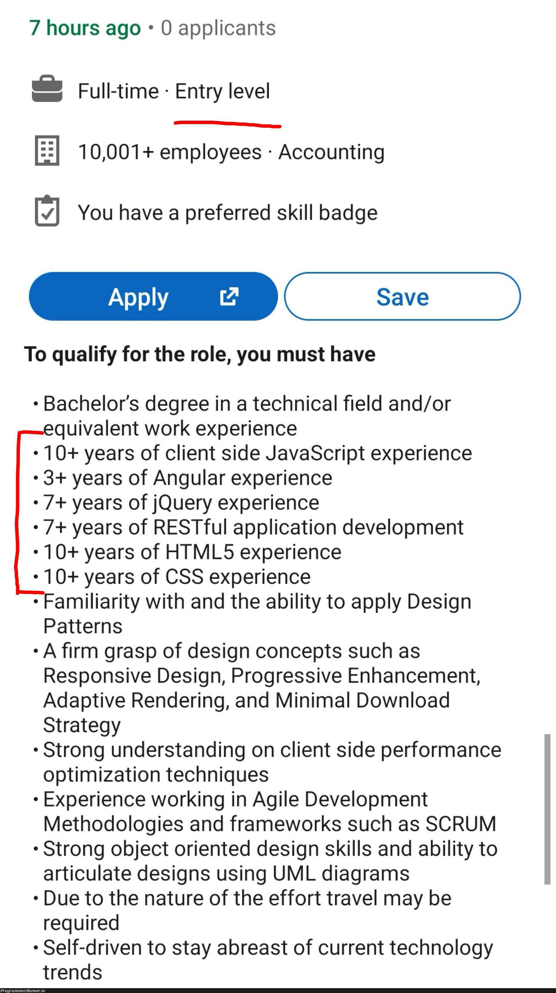 Yeah, entry level, of course... At this point this could even count as a meme. | html-memes, css-memes, javascript-memes, tech-memes, technology-memes, java-memes, development-memes, design-memes, try-memes, jquery-memes, angular-memes, performance-memes, rest-memes, object-memes, cli-memes, query-memes, ide-memes, ML-memes, cs-memes, framework-memes | ProgrammerHumor.io