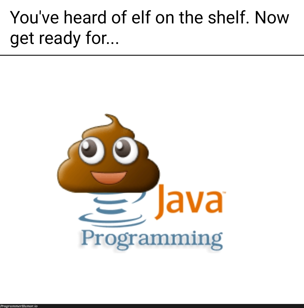 Have you heard of it? | programming-memes, java-memes, program-memes | ProgrammerHumor.io