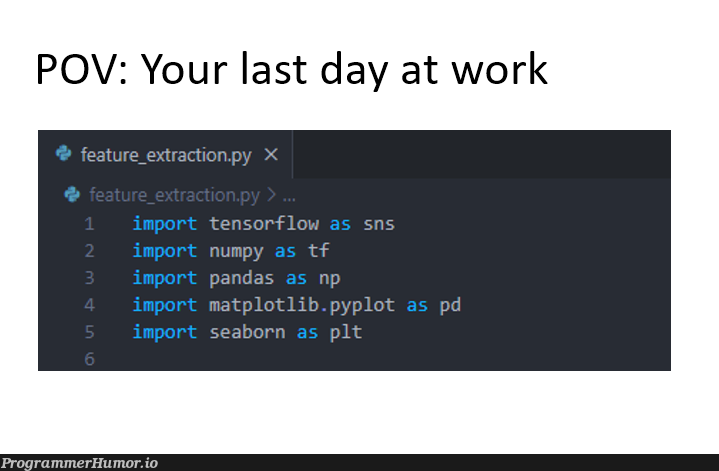 itWillBeFunForFutureDevelopers | developer-memes, matplotlib-memes, pandas-memes | ProgrammerHumor.io