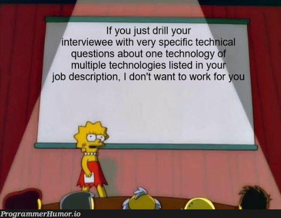 FYI interviewers. Such a waste of everyone's time | tech-memes, technology-memes, list-memes, interview-memes | ProgrammerHumor.io