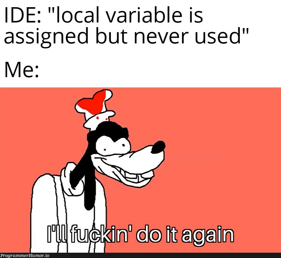 I'm going to use it later, chill | loc-memes, IT-memes, ide-memes | ProgrammerHumor.io