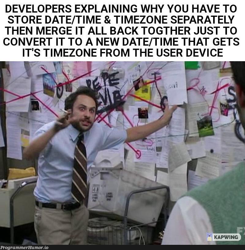 UTC is not the end game, DST & TimeZone rules changes will eat you up | developer-memes, date-memes, IT-memes | ProgrammerHumor.io