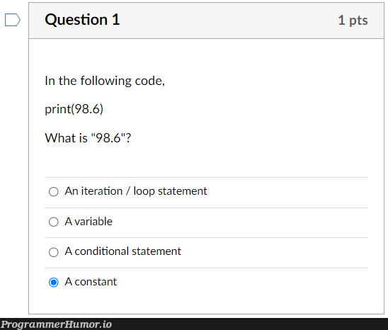 College level course. The correct answer should be a literal, not a constant, right? | code-memes, oop-memes | ProgrammerHumor.io