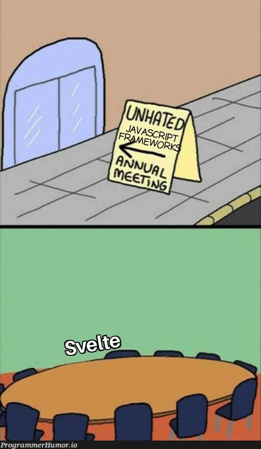 Any haters for Svelte? | ProgrammerHumor.io