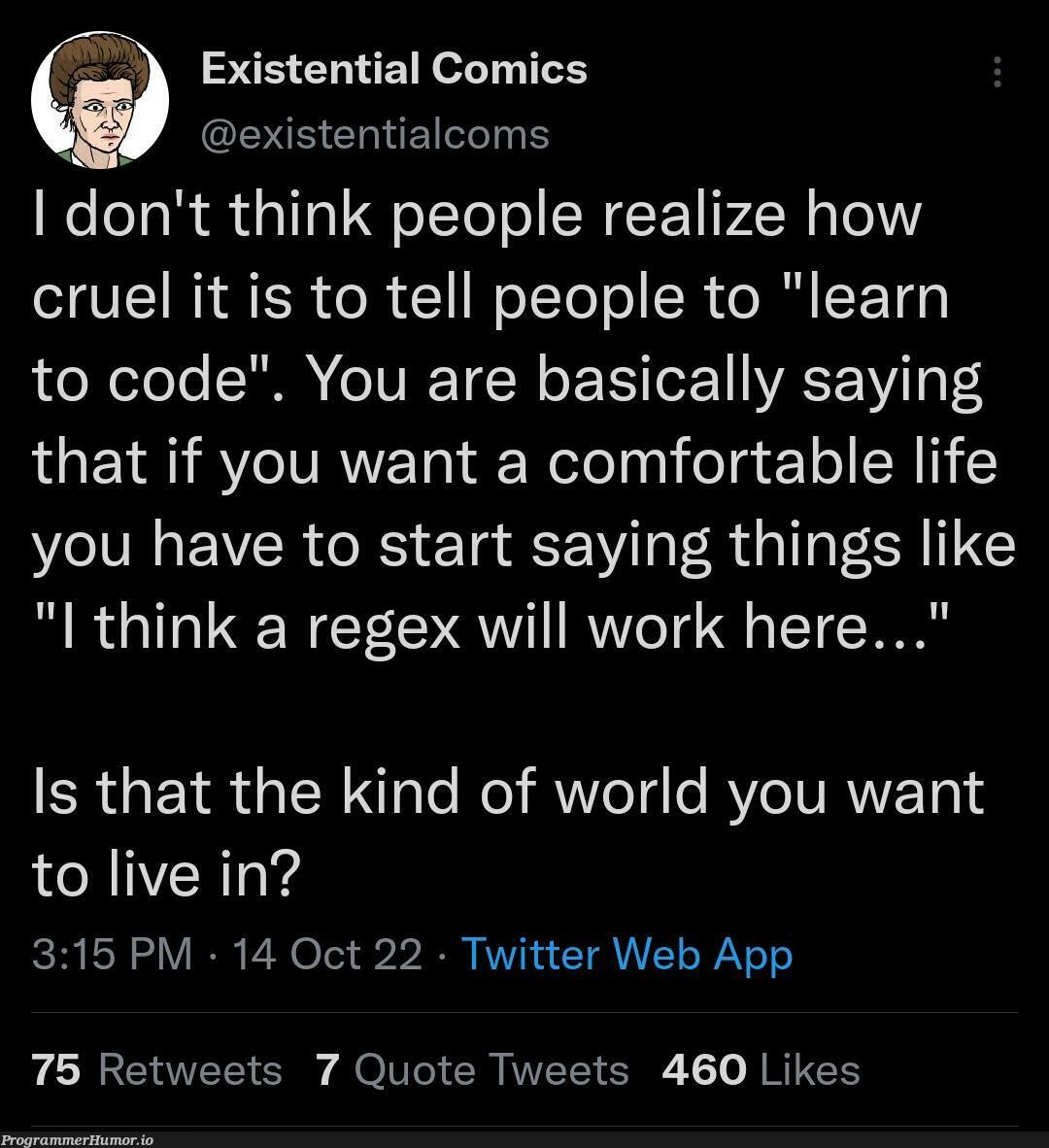 How programming sounds to normies | programming-memes, code-memes, web-memes, program-memes, regex-memes, IT-memes, twitter-memes, retweet-memes, cs-memes | ProgrammerHumor.io