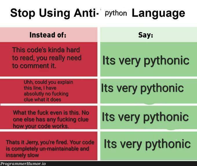 Very pythonic. | python-memes, language-memes | ProgrammerHumor.io