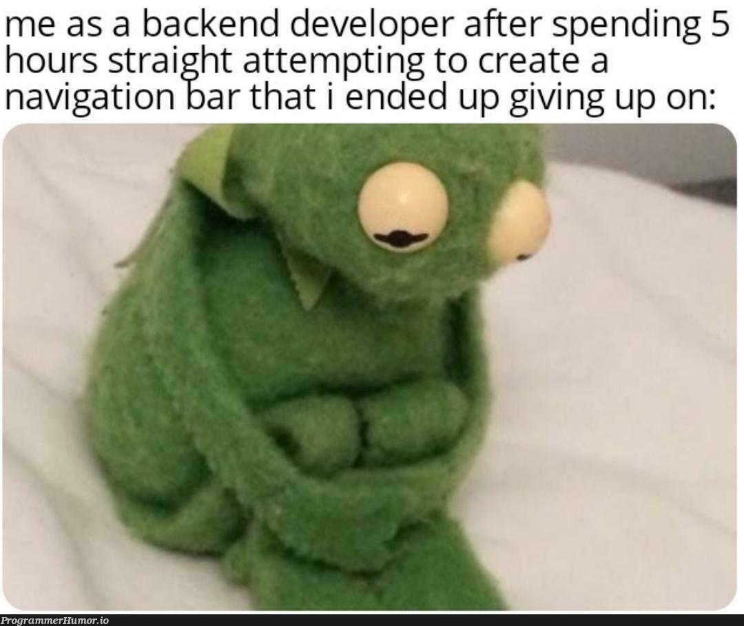 all i know is pain :( | developer-memes, backend-memes | ProgrammerHumor.io
