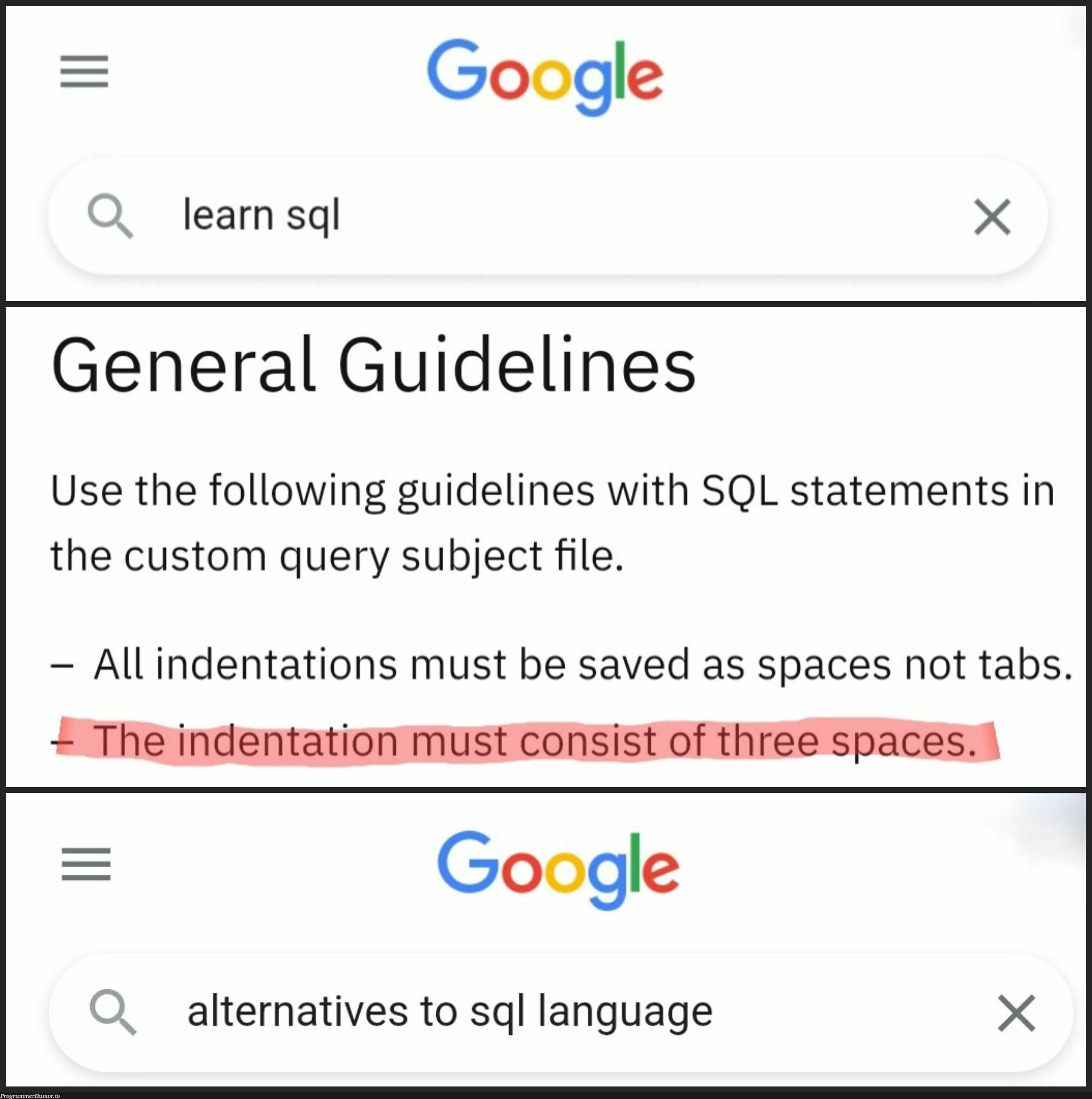 no hate but ... | google-memes, sql-memes, query-memes, ide-memes, language-memes, indentation-memes, space-memes, tabs-memes | ProgrammerHumor.io