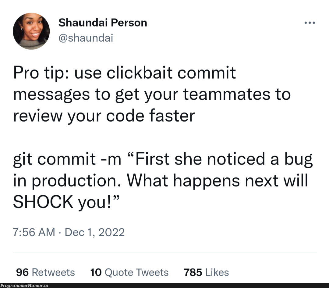 How to get your code reviewed faster | code-memes, bug-memes, git-memes, cli-memes, production-memes, retweet-memes, product-memes | ProgrammerHumor.io