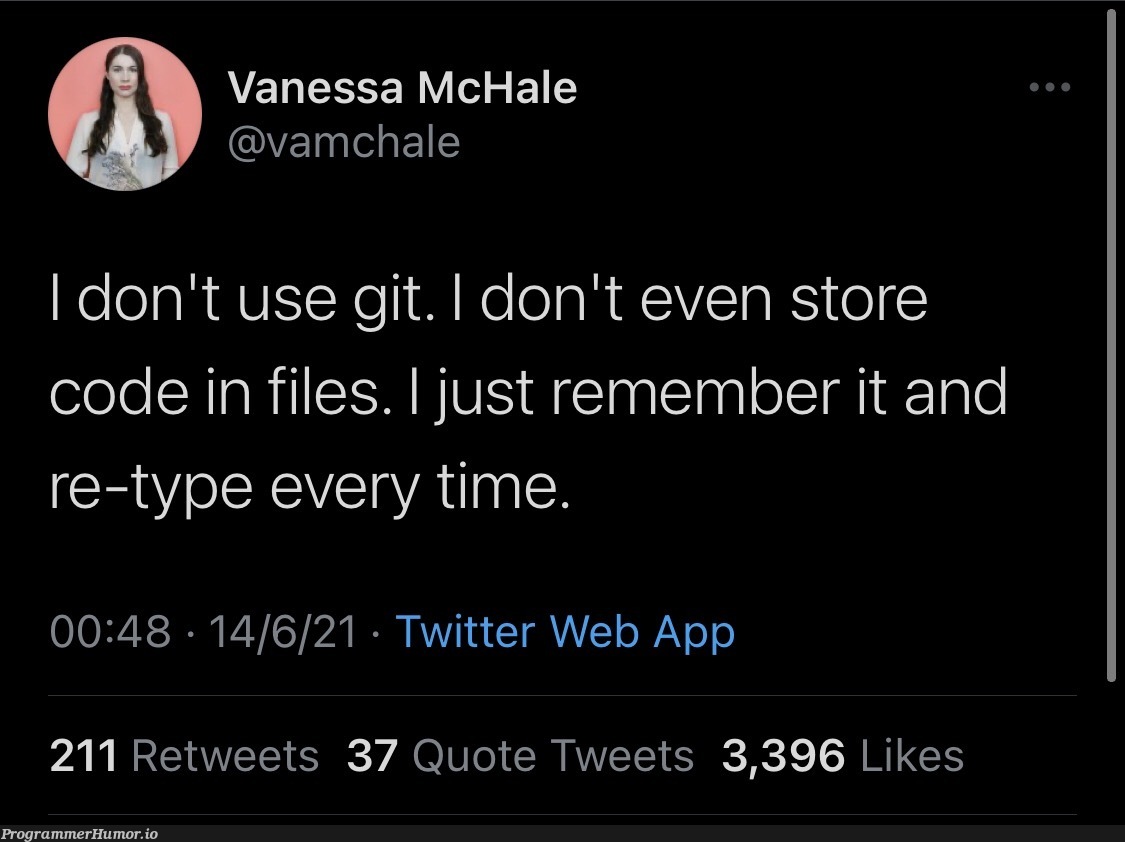 I don’t use git | code-memes, web-memes, git-memes, IT-memes, twitter-memes, retweet-memes | ProgrammerHumor.io