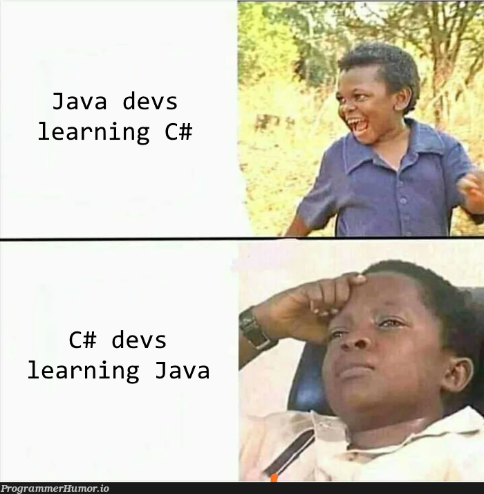 You never realize what you have until it's gone... | java-memes, devs-memes, c#-memes | ProgrammerHumor.io