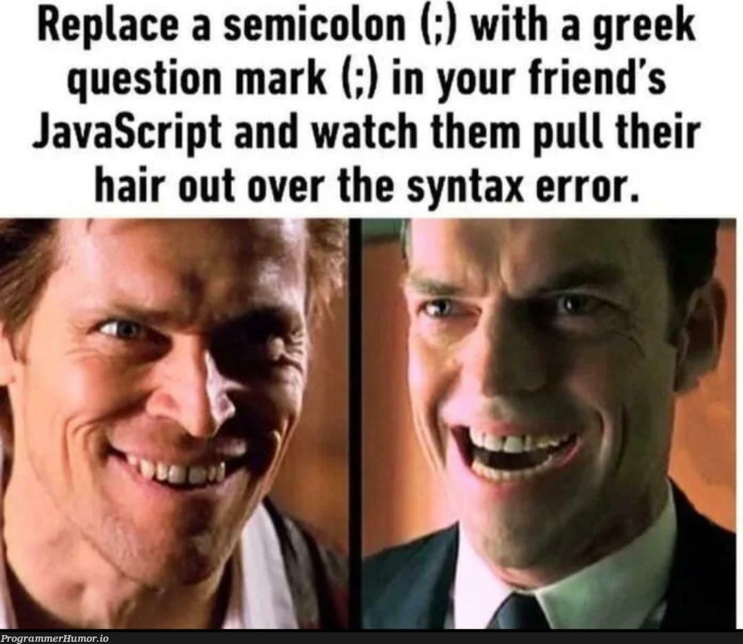 Howtogetfired | javascript-memes, java-memes, error-memes, semicolon-memes, syntax error-memes | ProgrammerHumor.io