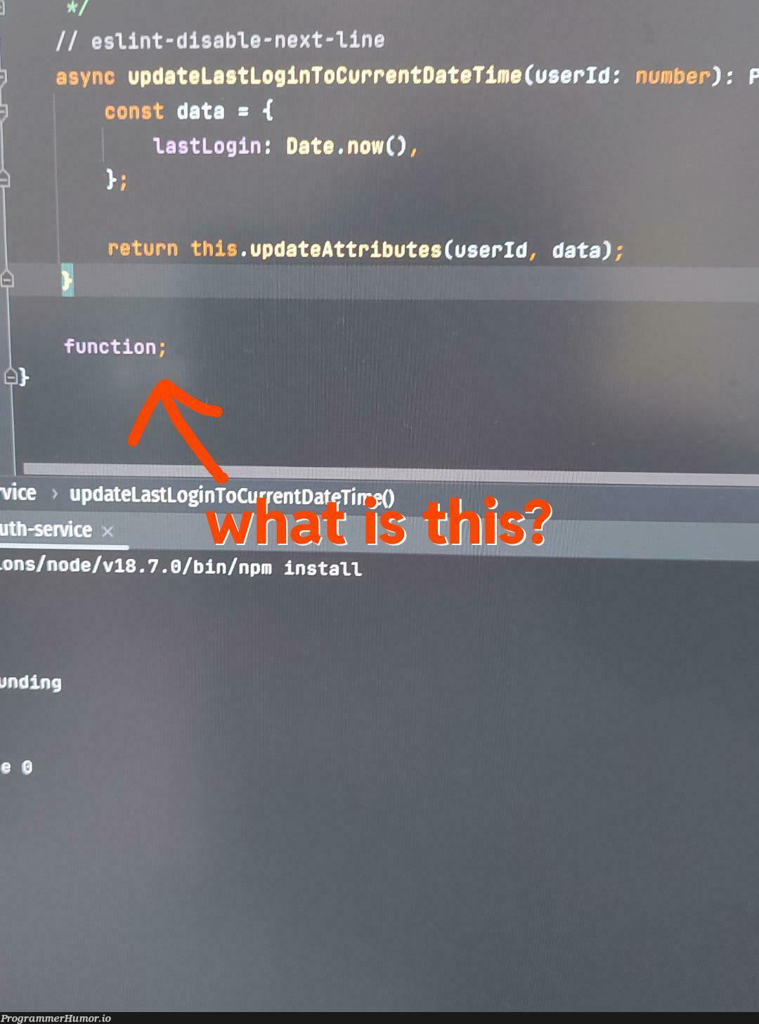 What the function doin? (what the dog doin?) | eslint-memes, node-memes, data-memes, function-memes, date-memes, datetime-memes, npm-memes | ProgrammerHumor.io