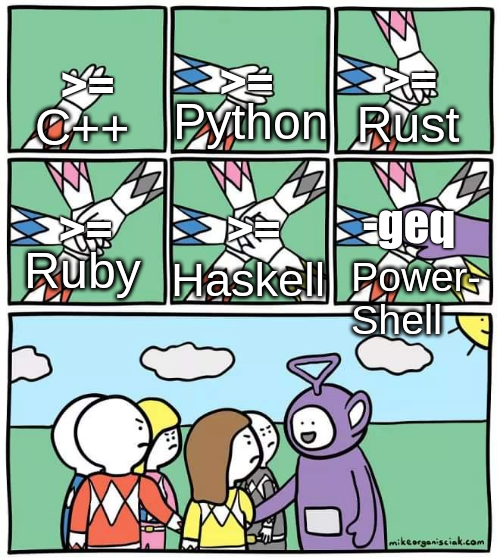 What a weird language you are, PowerShell. | powershell-memes, shell-memes, language-memes | ProgrammerHumor.io