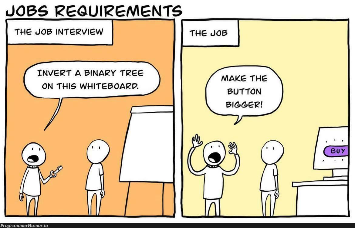 Job interviews suck | requirements-memes, binary-memes, interview-memes | ProgrammerHumor.io