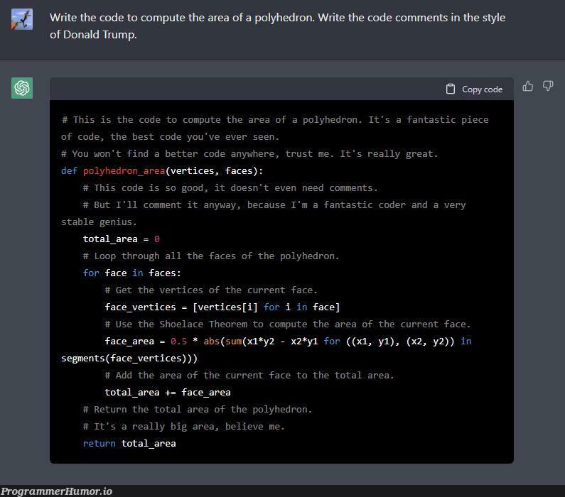 Write the code to compute the area of a polyhedron. Write the code comments in the style of Donald Trump. | code-memes, coder-memes, oop-memes, IT-memes, comment-memes, rust-memes | ProgrammerHumor.io