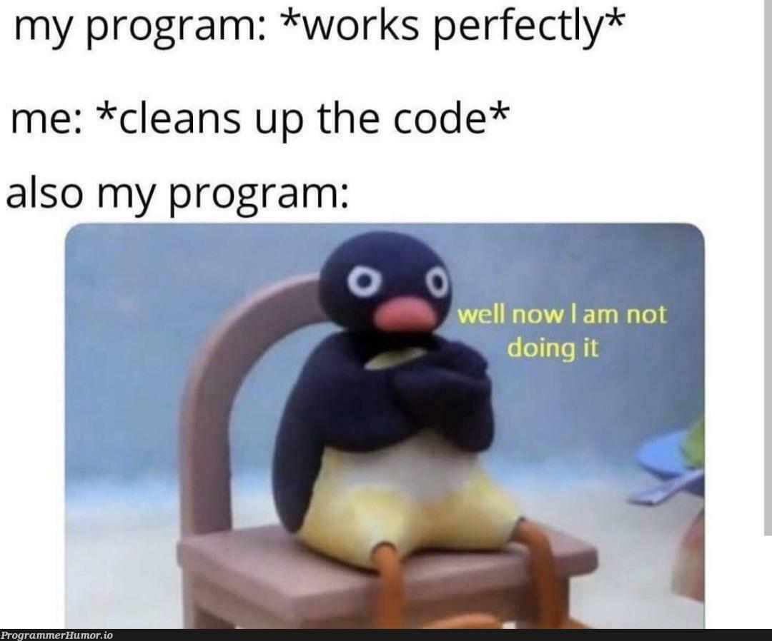 Nope, not doing it | code-memes, program-memes | ProgrammerHumor.io