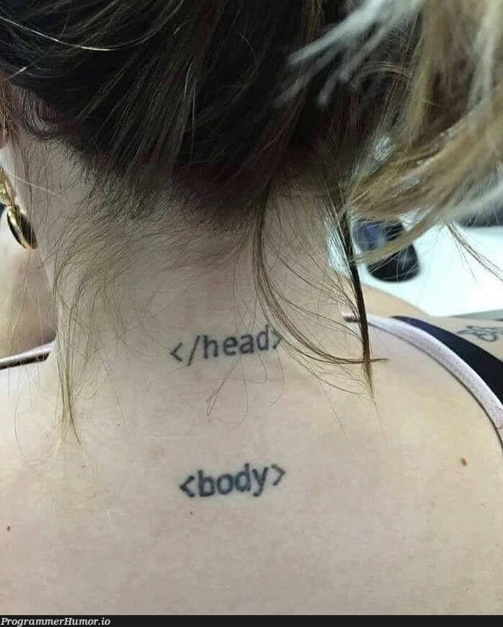 The perfect tattoo doesn't exi- | ProgrammerHumor.io