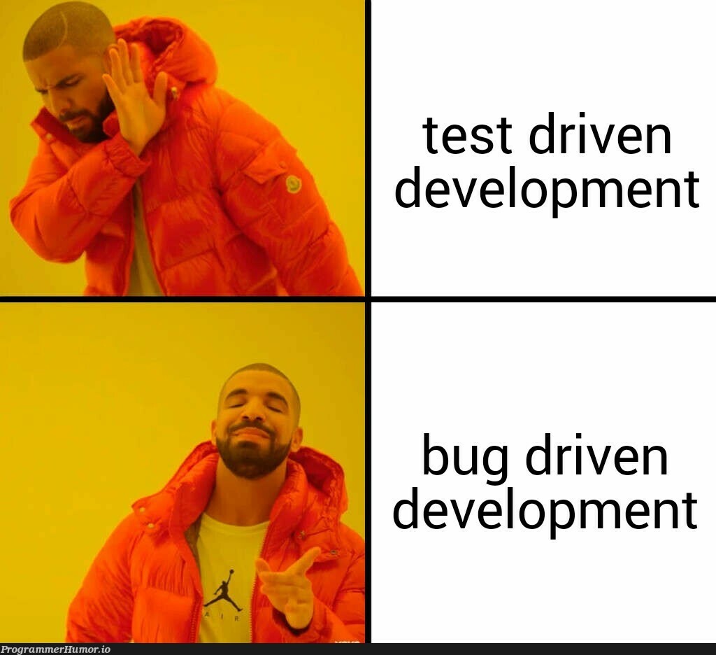 BDD > TDD | development-memes, test-memes, bug-memes | ProgrammerHumor.io