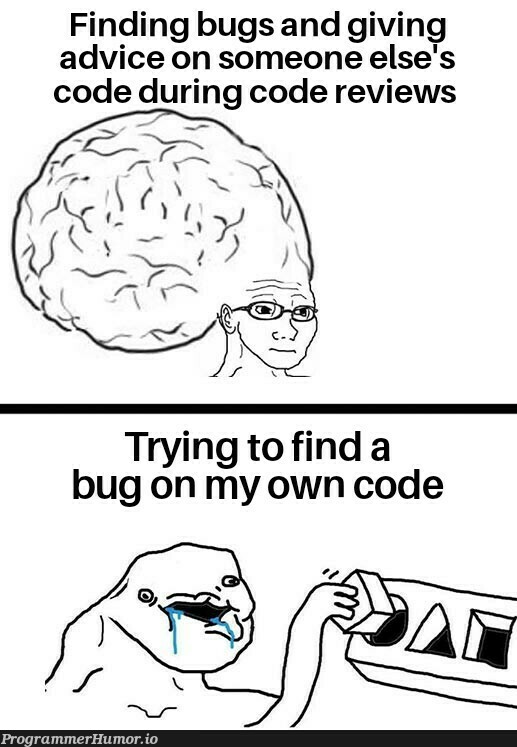 It happens... | code-memes, try-memes, bugs-memes, bug-memes, IT-memes | ProgrammerHumor.io