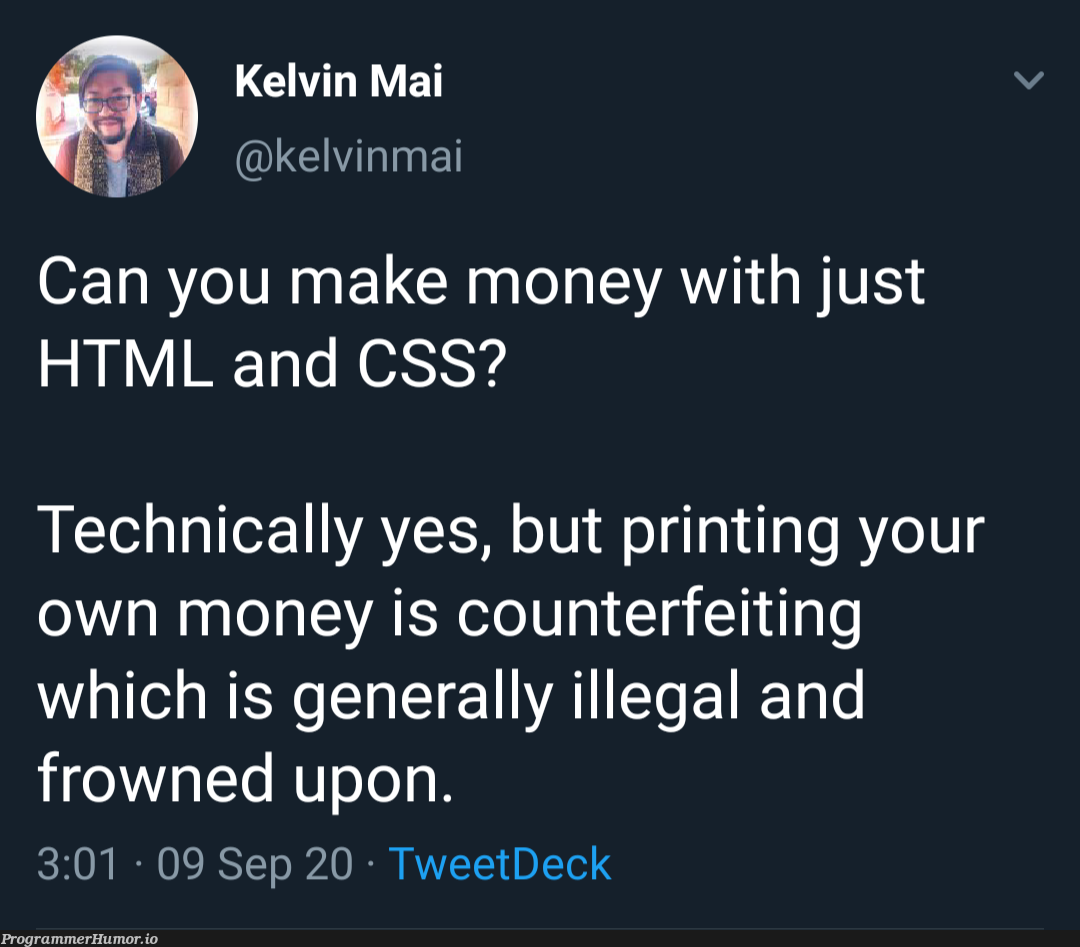 Adding some js might make it legal | html-memes, css-memes, tech-memes, js-memes, IT-memes, ML-memes, cs-memes | ProgrammerHumor.io