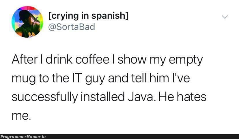 I hate him too | java-memes, IT-memes | ProgrammerHumor.io