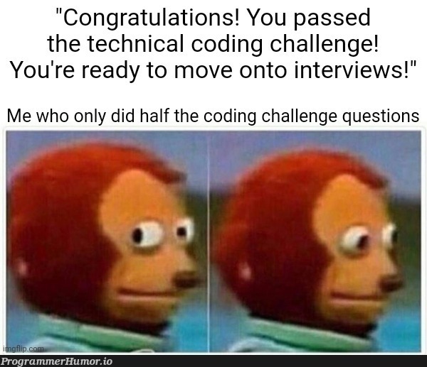 Are they just that desperate?..... | coding-memes, tech-memes, interview-memes | ProgrammerHumor.io