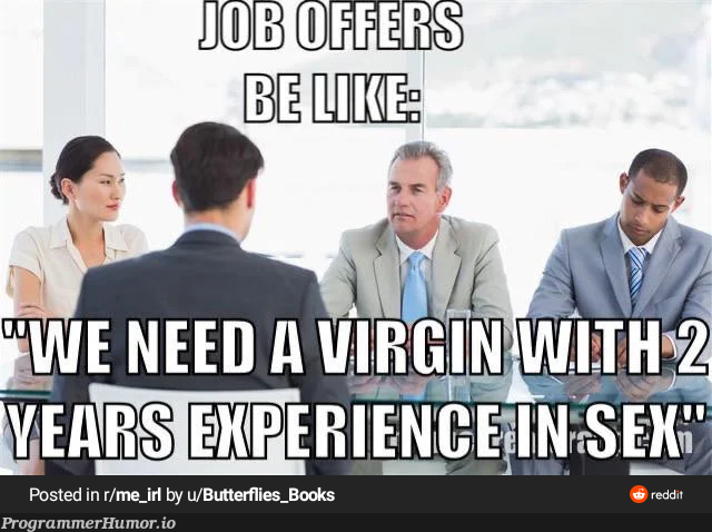 Job offers be like: | ProgrammerHumor.io