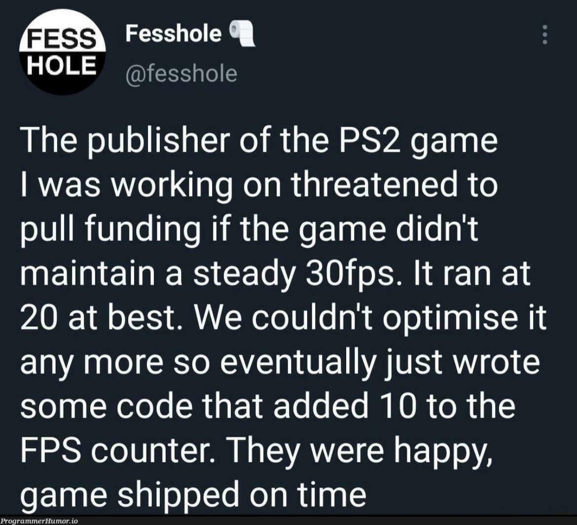 If (fps < 30): fps = 30 | code-memes, IT-memes, ssh-memes | ProgrammerHumor.io