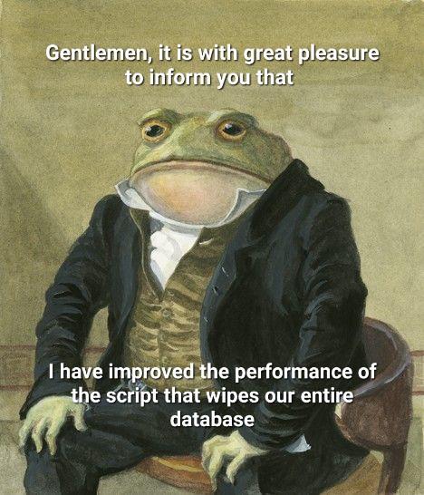 I don't know why we needed this script. But I trust my senior dev colleague. | data-memes, database-memes, performance-memes, IT-memes, rust-memes | ProgrammerHumor.io