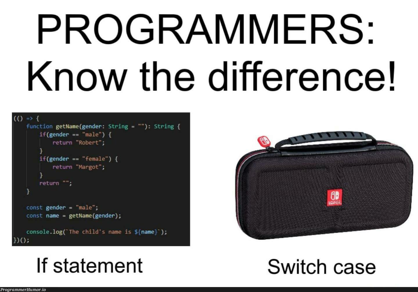 It's slightly different | programmer-memes, program-memes, if statement-memes | ProgrammerHumor.io