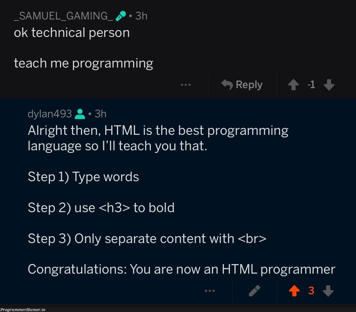 Taught a fellow redditor programming today | programming-memes, programmer-memes, html-memes, tech-memes, program-memes, reddit-memes, rds-memes, ML-memes, gaming-memes, language-memes, programming language-memes | ProgrammerHumor.io