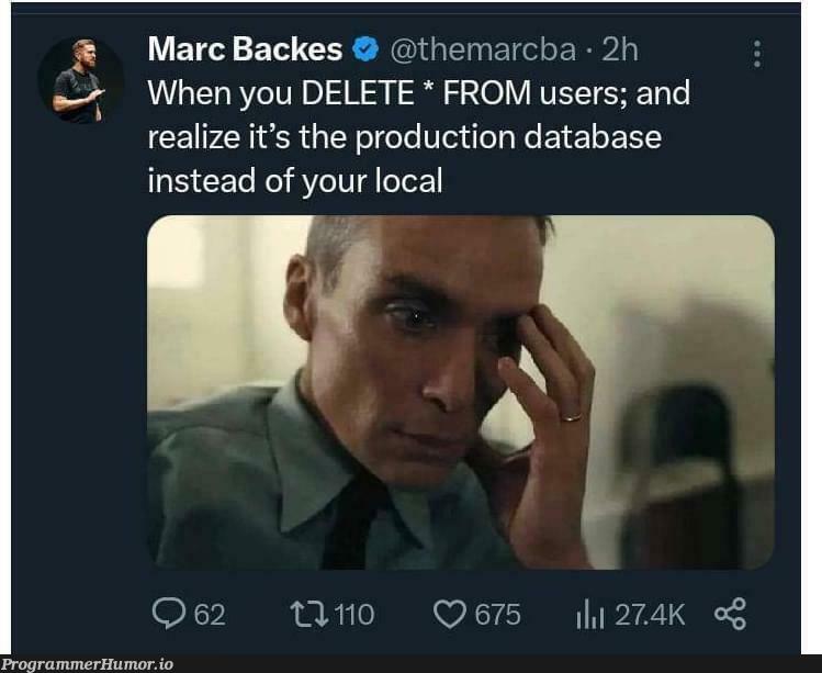 beenThere | loc-memes, data-memes, database-memes, production-memes, product-memes | ProgrammerHumor.io