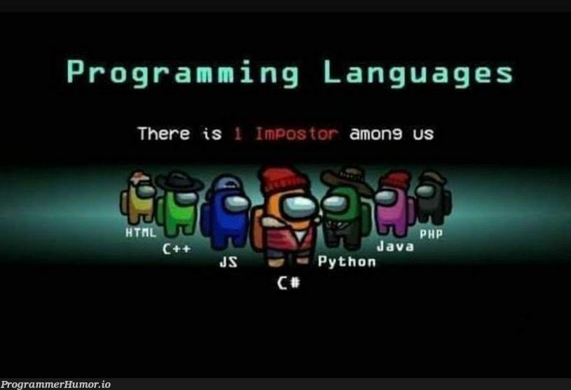 It’s gotta be Java - that’s no programming language, it’s a method of torture…. | programming-memes, java-memes, program-memes, language-memes, programming language-memes | ProgrammerHumor.io