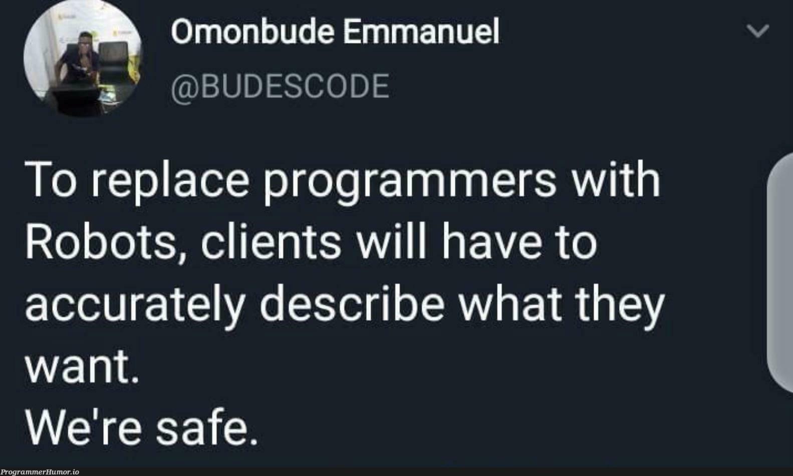 If you were ever afraid of automation… | programmer-memes, program-memes, cli-memes, bot-memes, robots-memes | ProgrammerHumor.io