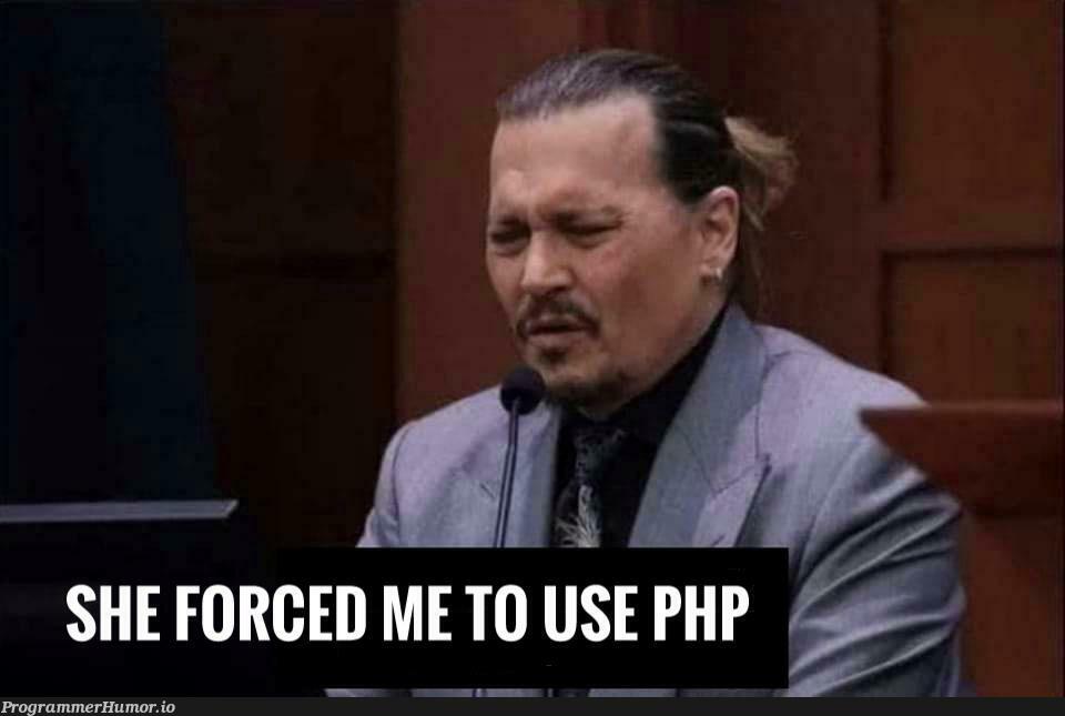 it was horrifying | php-memes, IT-memes | ProgrammerHumor.io