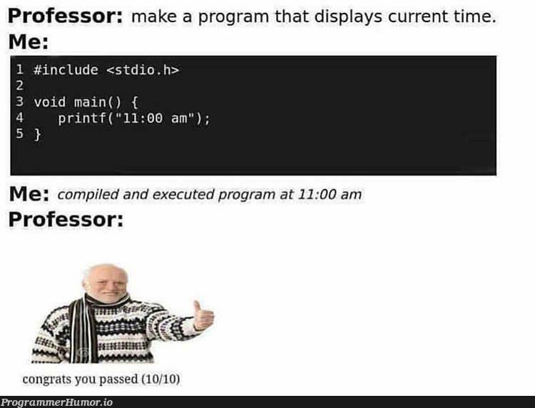 Easy peasy, professor! | program-memes | ProgrammerHumor.io