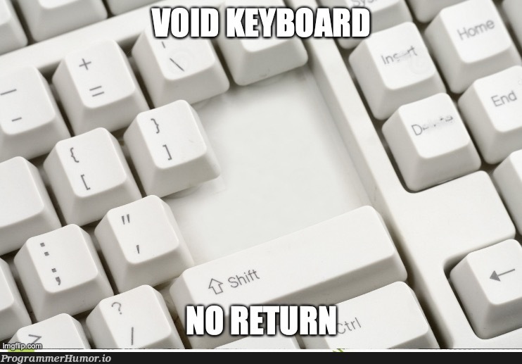 Enter key is Return key on my keyboard | ProgrammerHumor.io