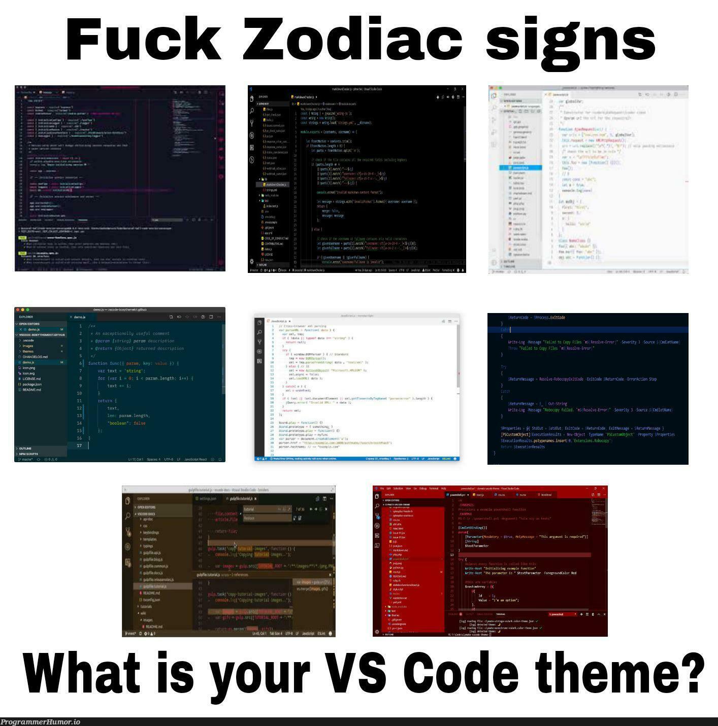 Solarized dark for me. | ProgrammerHumor.io