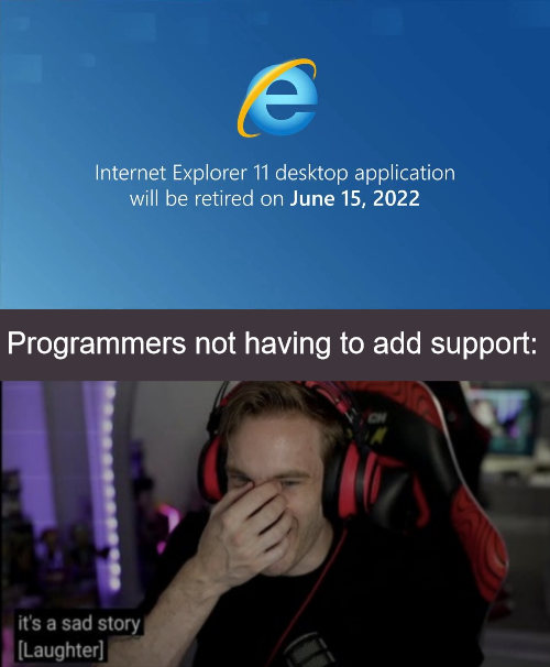 FINALLY! | programmer-memes, program-memes, internet explorer-memes, internet-memes | ProgrammerHumor.io