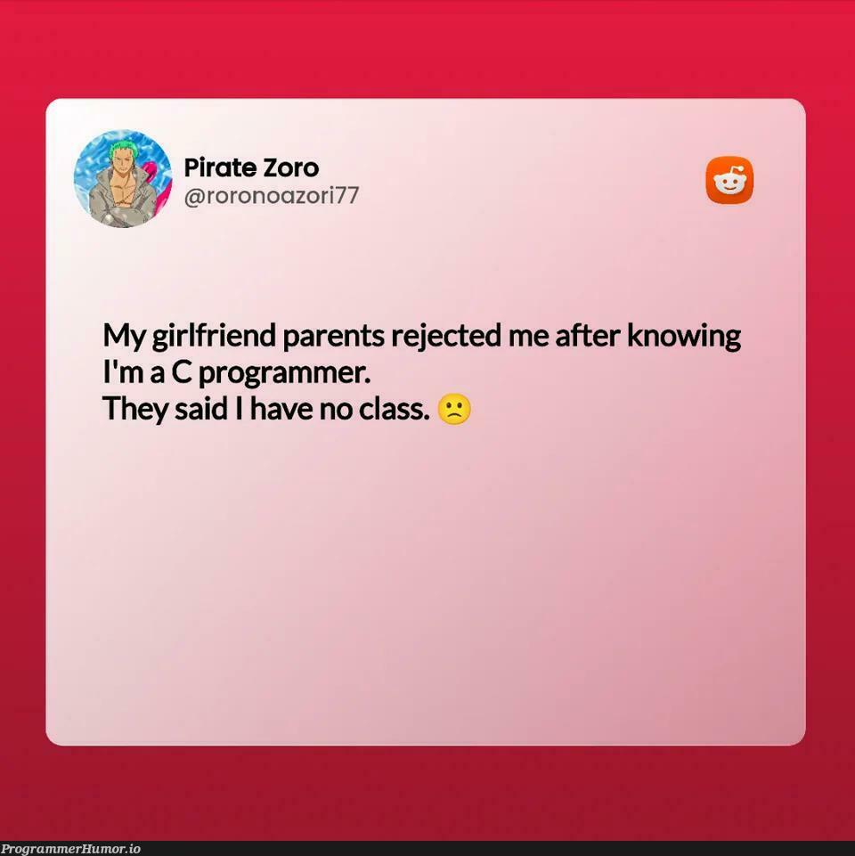noClass | programmer-memes, program-memes, class-memes, c-memes | ProgrammerHumor.io