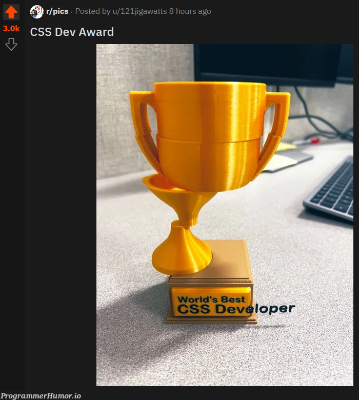 CSS Dev Award. Guess I gotta print one now... | css-memes, cs-memes | ProgrammerHumor.io