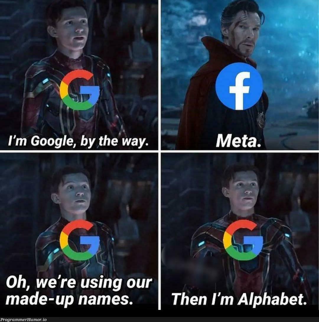 I am Meta, I am Alphabet | ProgrammerHumor.io