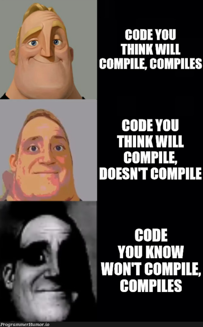 It's always far worse when you know it won't work, but does | code-memes, IT-memes | ProgrammerHumor.io