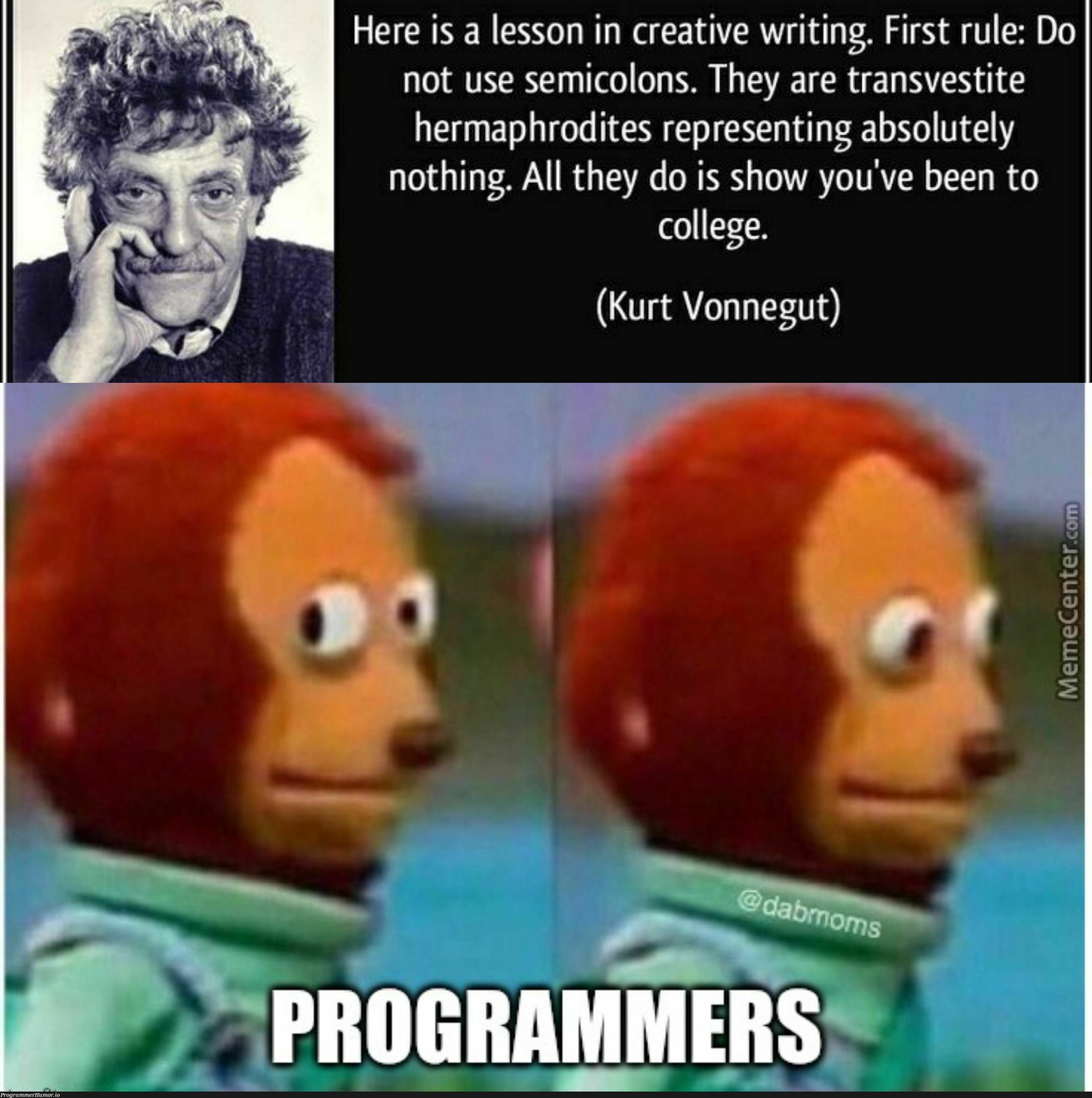 Well ;_; | semicolon-memes | ProgrammerHumor.io