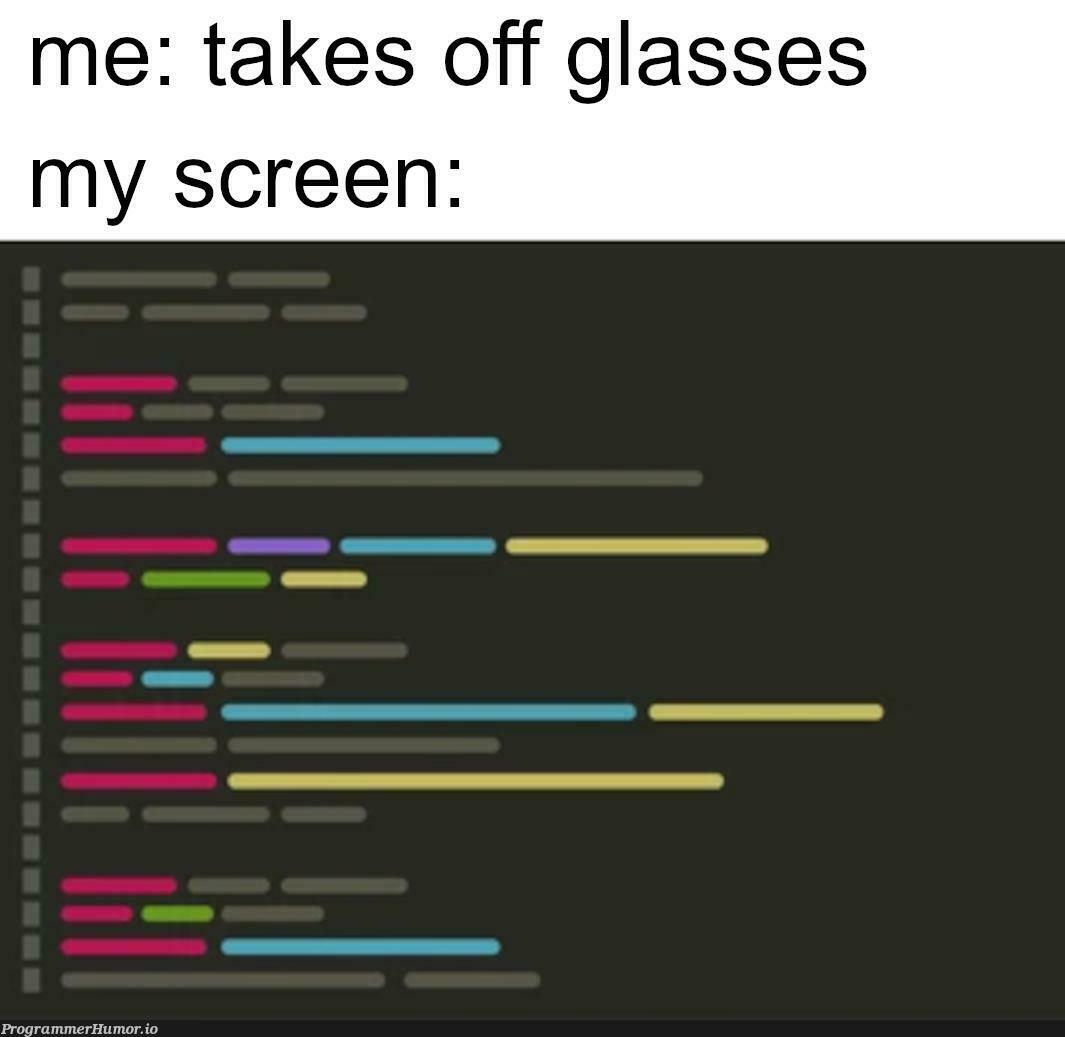 i love my glasses | ProgrammerHumor.io