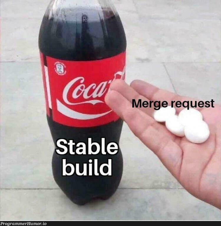 Stable build and merge request | ProgrammerHumor.io